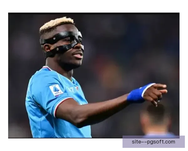 从进球到震慑力 奥斯梅恩在法甲赛场的综合影响力观察与战术格局改变