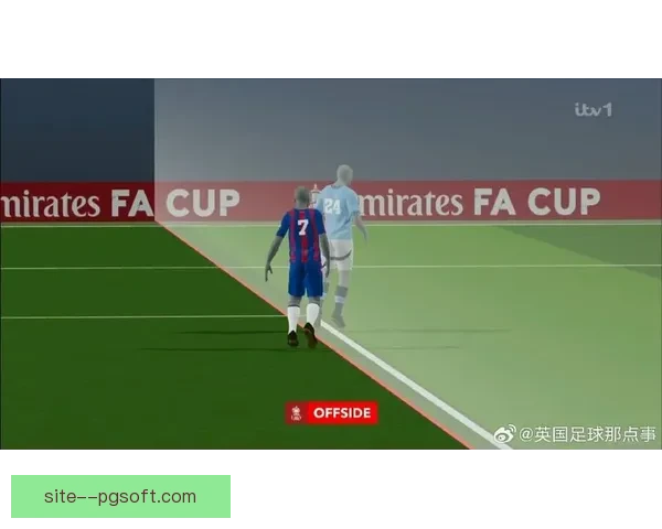 半自动越位技术全面落地欧洲主流赛事重塑判罚效率公平竞赛新时代